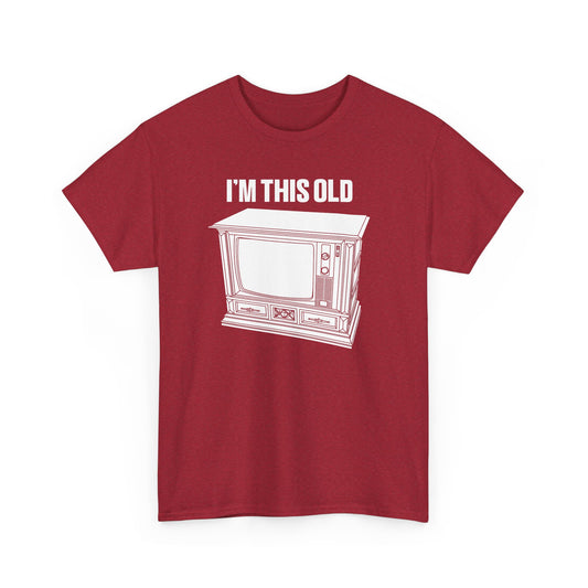 I'm this old -retro wood cabinet TV unisex tshirt