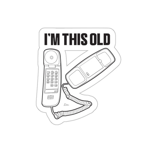 I'm this old - retro corded phone vinyl die cut sticker