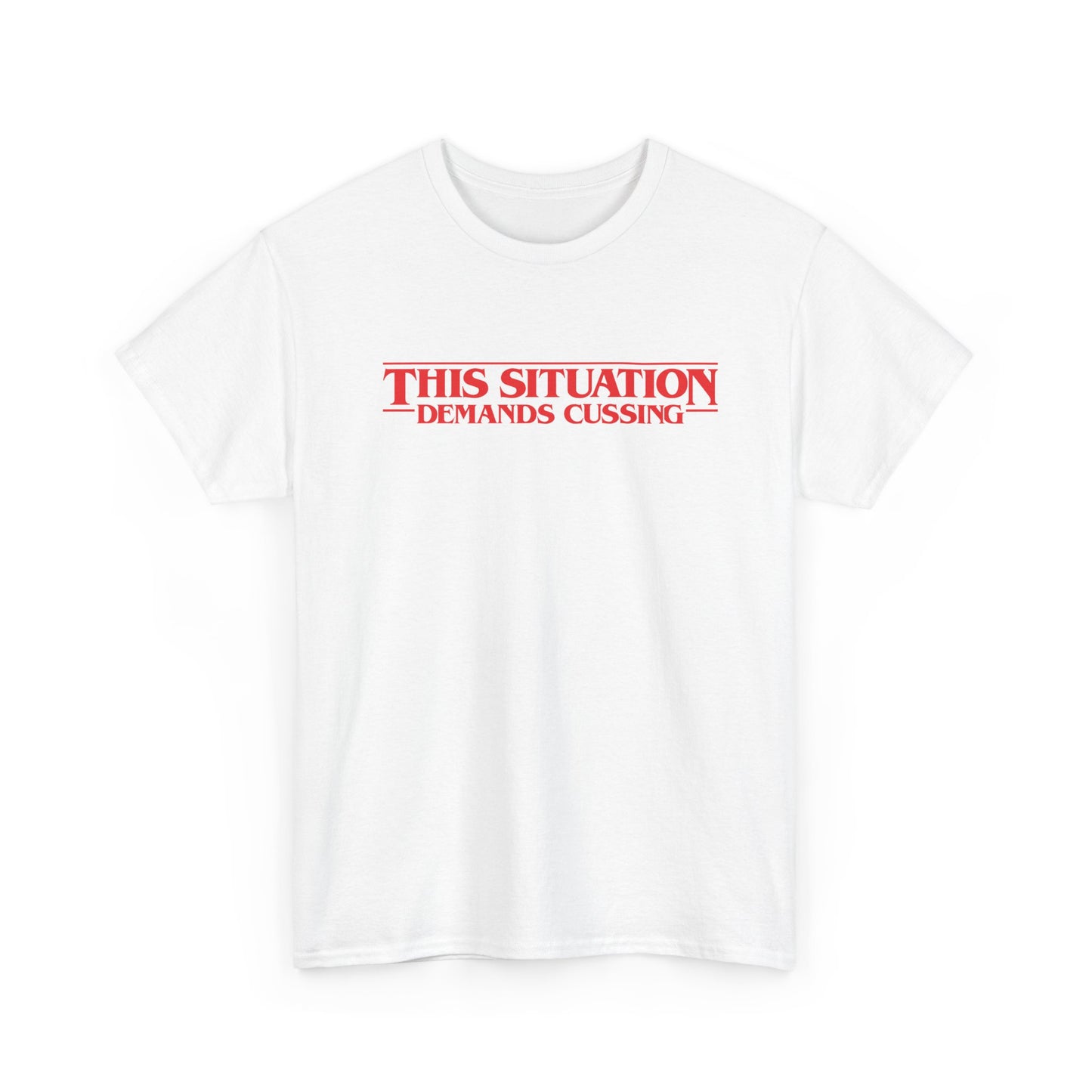 This situation demands cussing Stranger Things-inspired unisex t-shirt