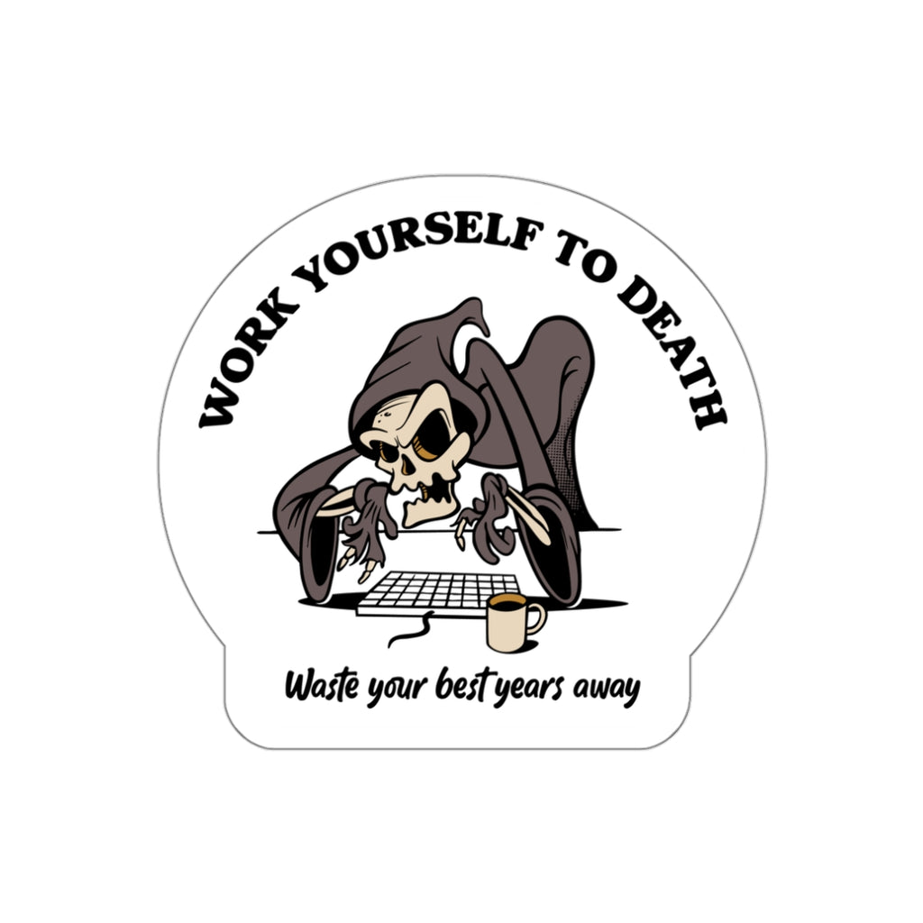 Work Yourself to Death - demotivational retro mascot vinyl die cut sticker