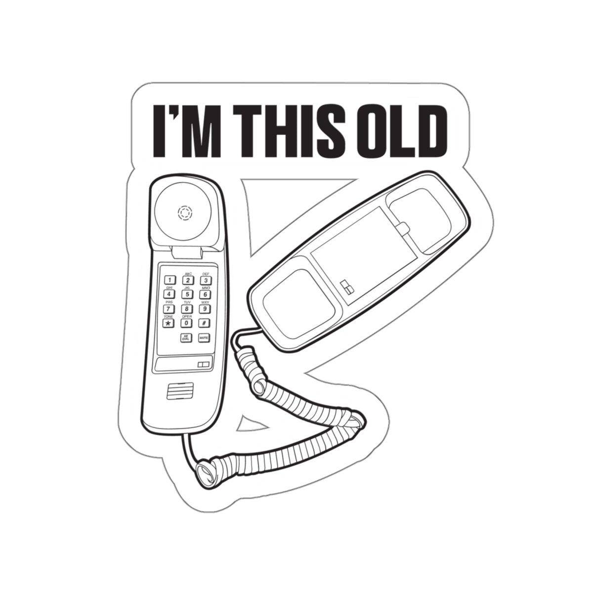 I'm this old - retro corded phone vinyl die cut sticker