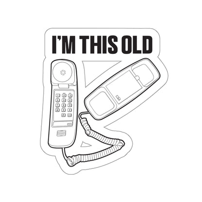 I'm this old - retro corded phone vinyl die cut sticker