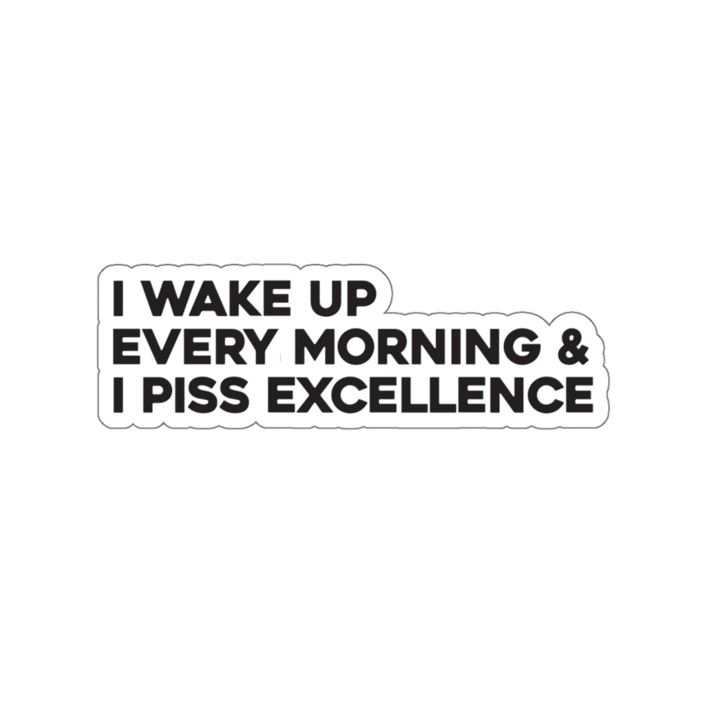 Piss excellence -  vinyl die cut sticker