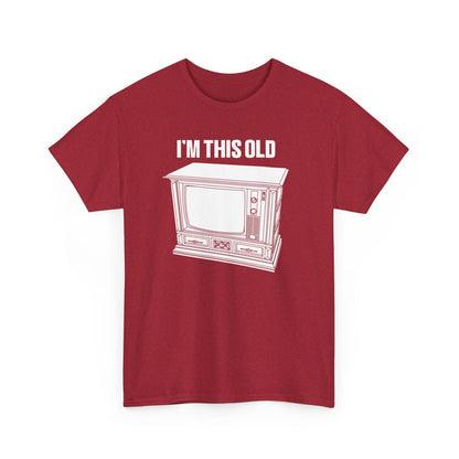 I'm this old -retro wood cabinet TV unisex tshirt