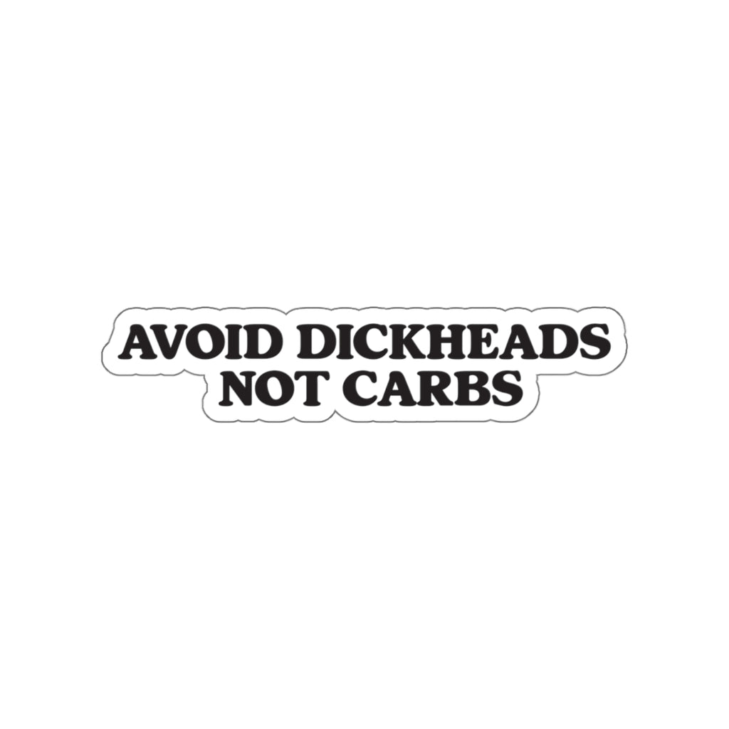 Avoid dickheads not carbs -  vinyl die cut sticker