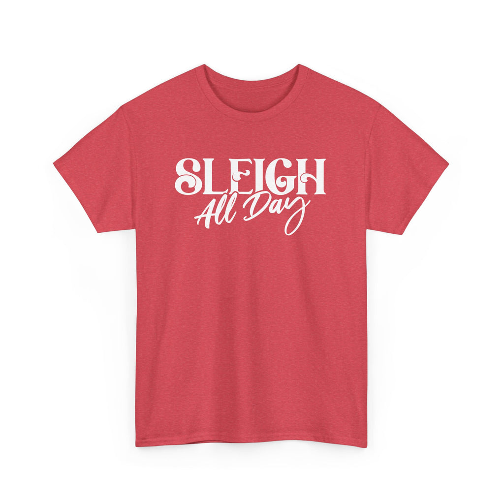 Sleigh All Day Christmas unisex t-shirt