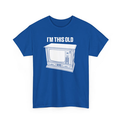 I'm this old -retro wood cabinet TV unisex tshirt