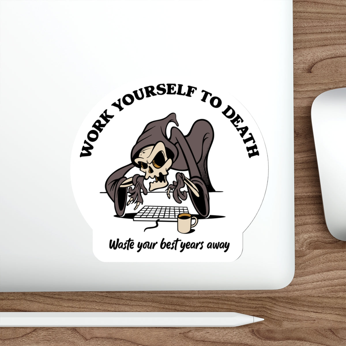 Work Yourself to Death - demotivational retro mascot vinyl die cut sticker