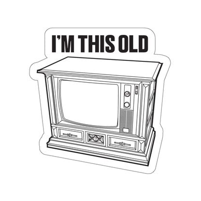 I'm this old - retro wood cabinet TV vinyl die cut sticker