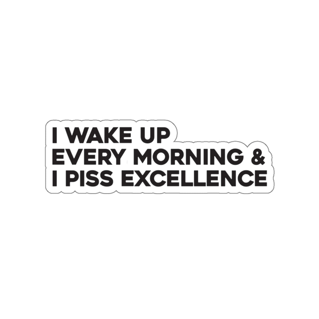 Piss excellence -  vinyl die cut sticker