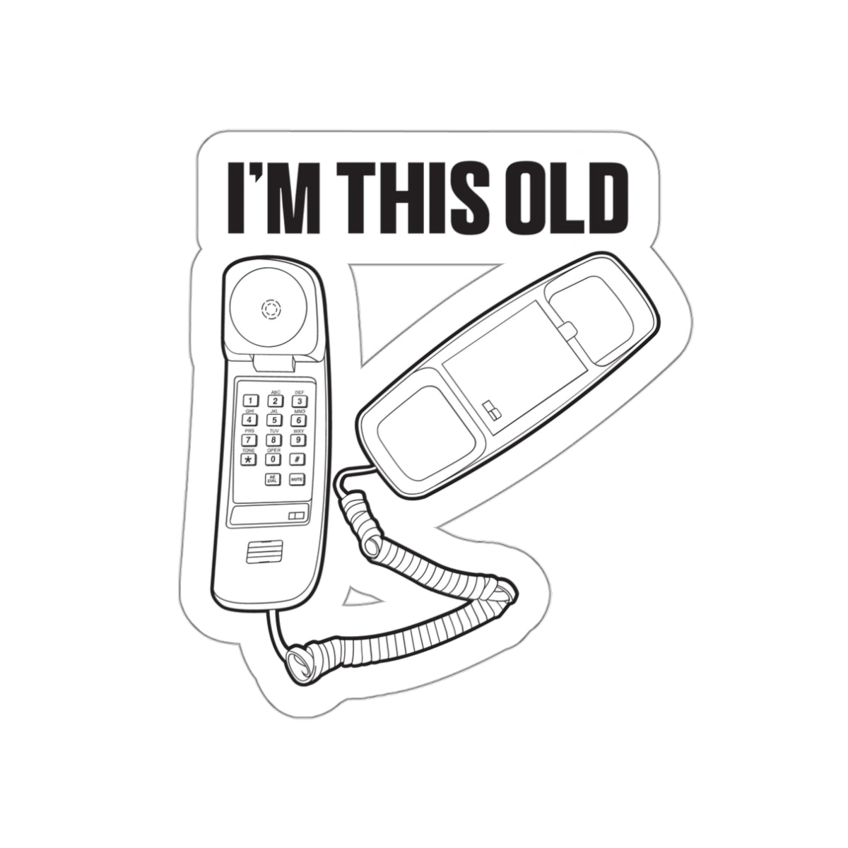 I'm this old - retro corded phone vinyl die cut sticker
