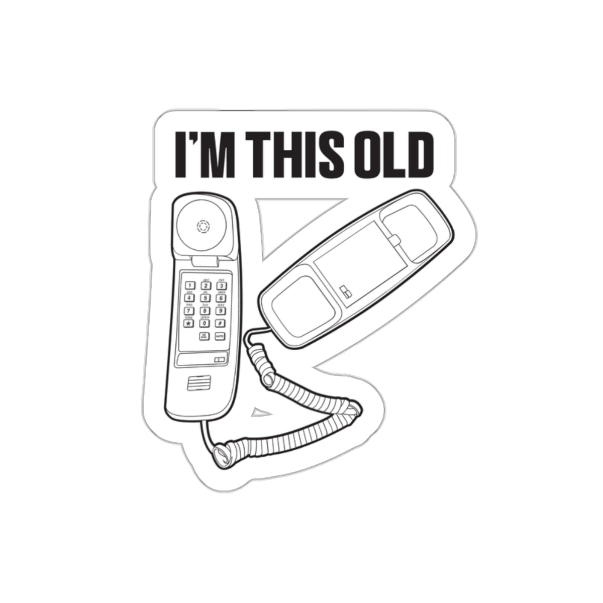 I'm this old - retro corded phone vinyl die cut sticker