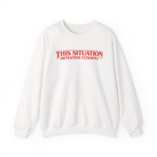 This Situation Demands Cussing Stranger Things-inspired sweatshirt