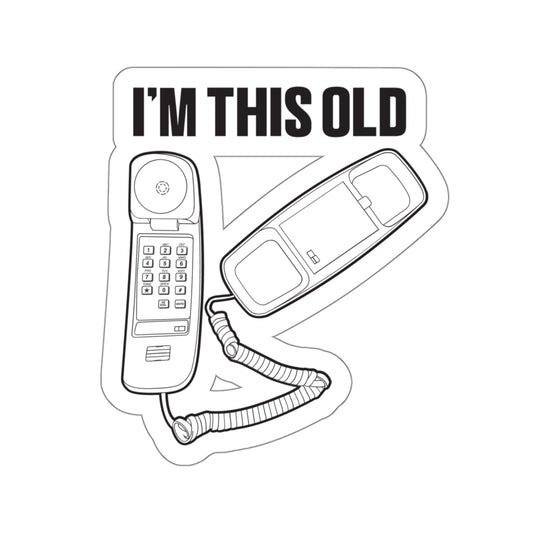 I'm this old - retro corded phone vinyl die cut sticker
