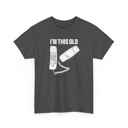 I'm this old - retro corded phone unisex tshirt