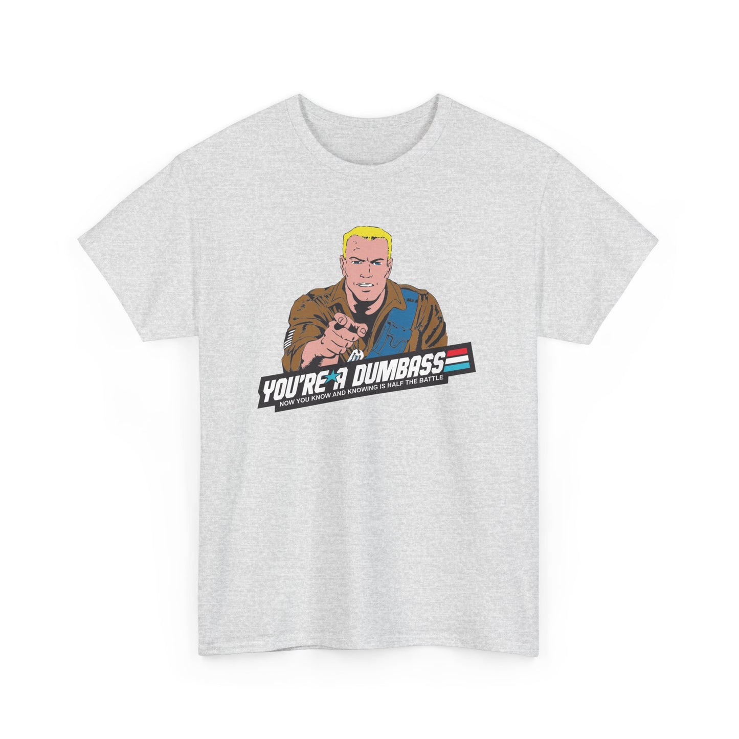GI Joe Duke "You're A Dumbass" unisex t-shirt