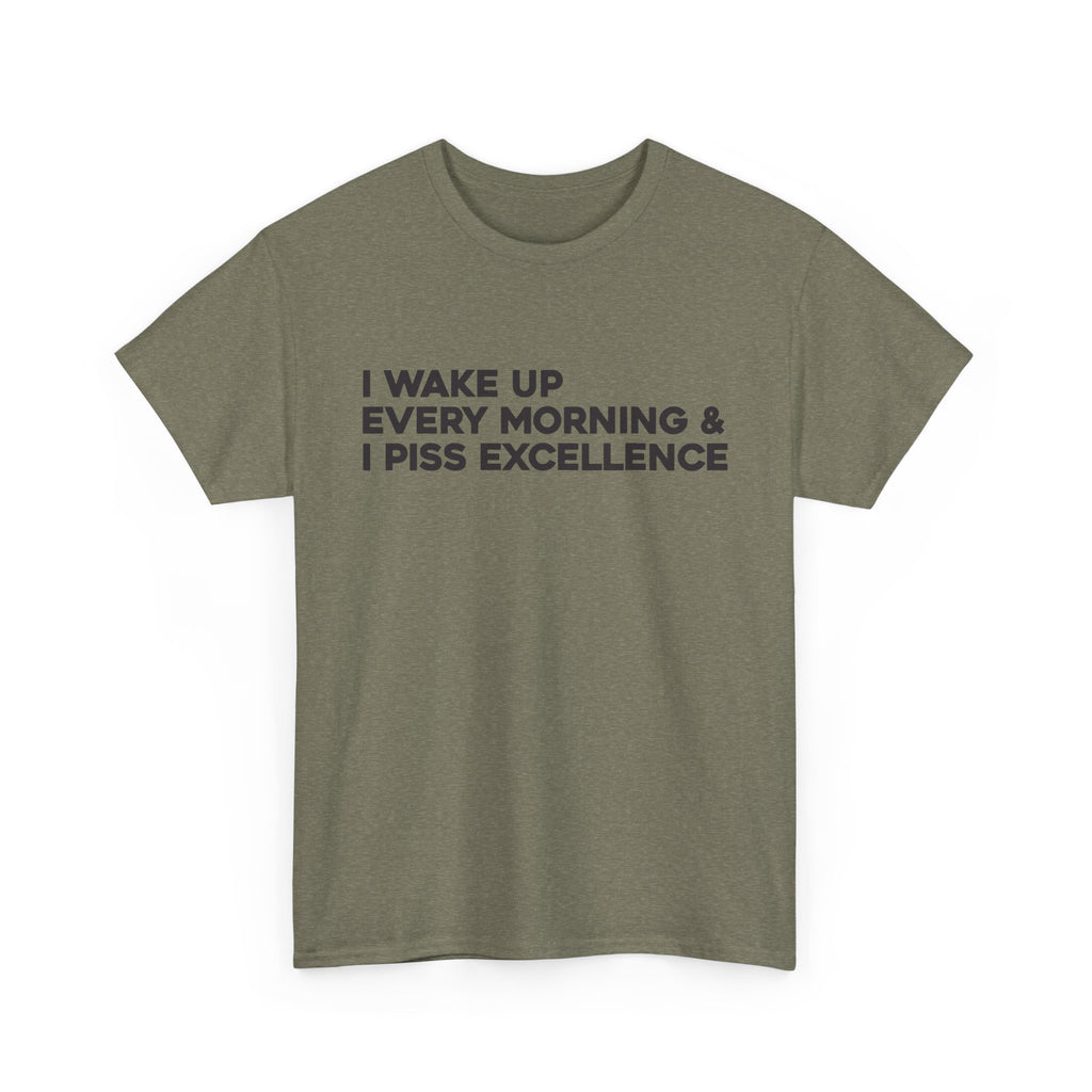 Piss excellence - motivational unisex t-shirt