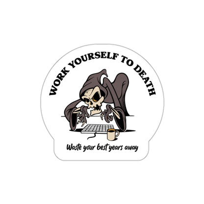 Work Yourself to Death - demotivational retro mascot vinyl die cut sticker