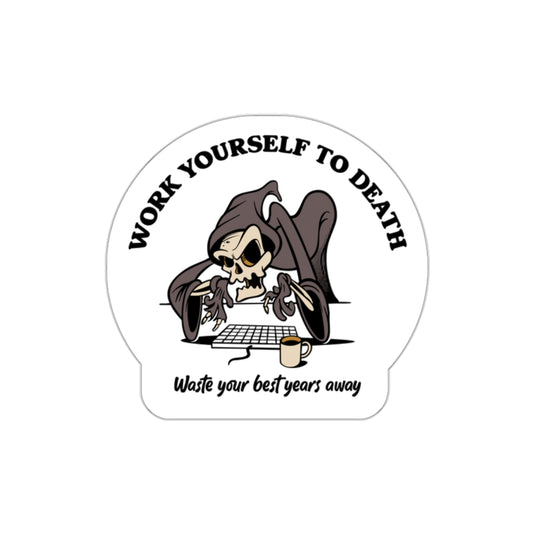 Work Yourself to Death - demotivational retro mascot vinyl die cut sticker
