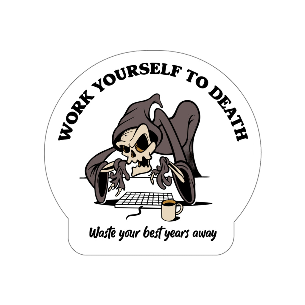 Work Yourself to Death - demotivational retro mascot vinyl die cut sticker