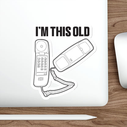 I'm this old - retro corded phone vinyl die cut sticker