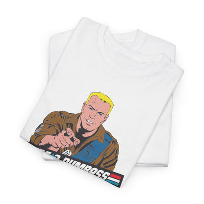 GI Joe Duke "You're A Dumbass" unisex t-shirt