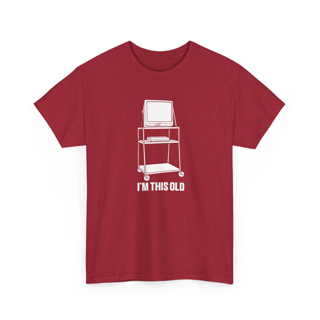 I'M THIS OLD - vintage TV and VCR on wheeled cart unisex t-shirt