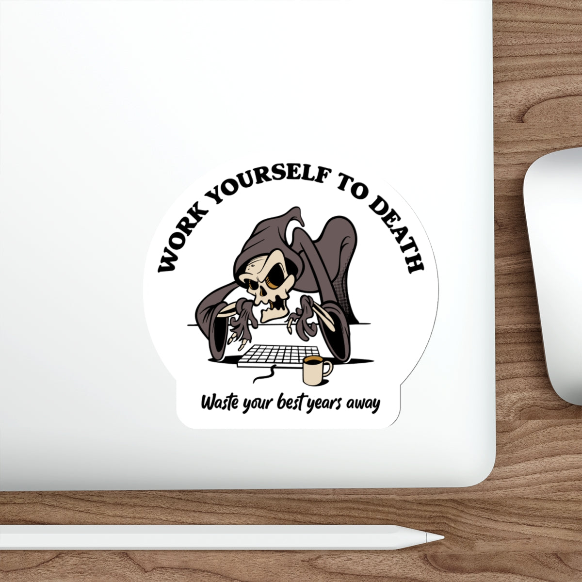 Work Yourself to Death - demotivational retro mascot vinyl die cut sticker
