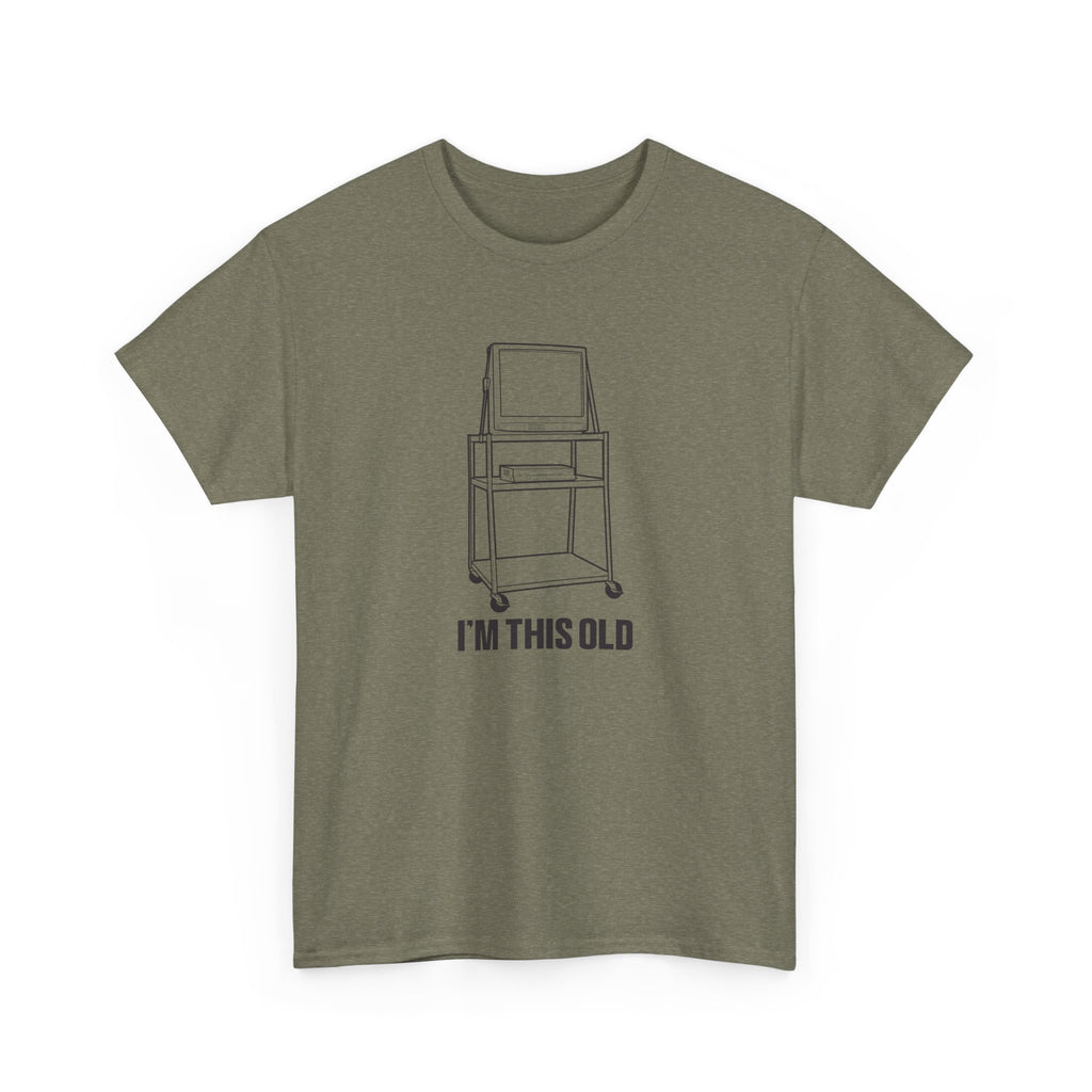 I'M THIS OLD - vintage TV and VCR on wheeled cart unisex t-shirt