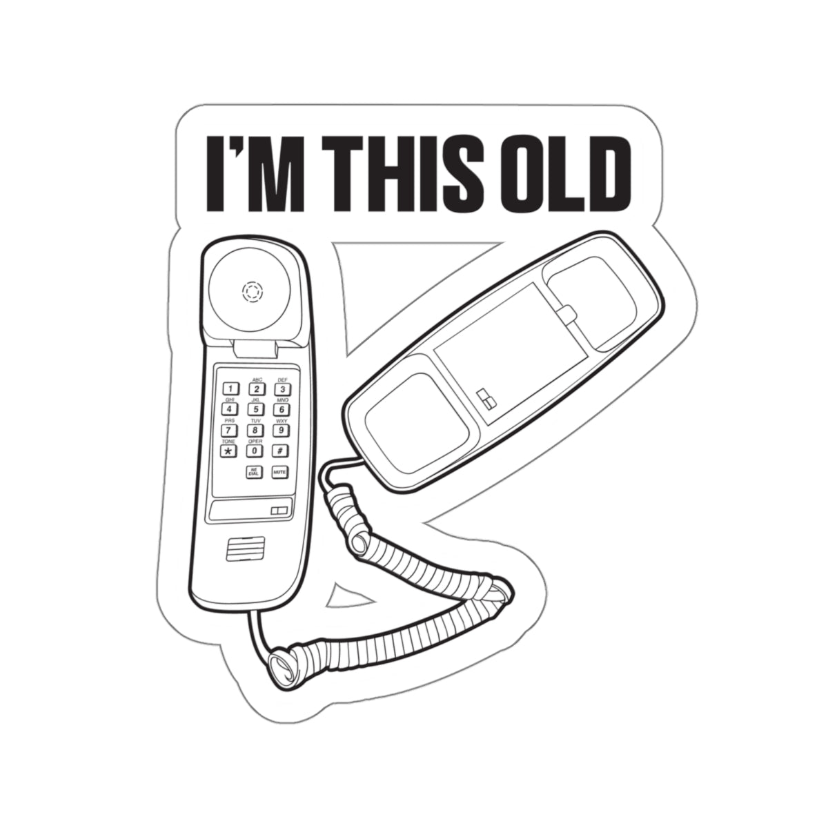 I'm this old - retro corded phone vinyl die cut sticker