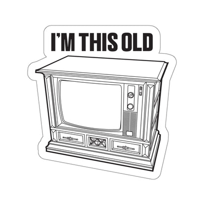 I'm this old - retro wood cabinet TV vinyl die cut sticker