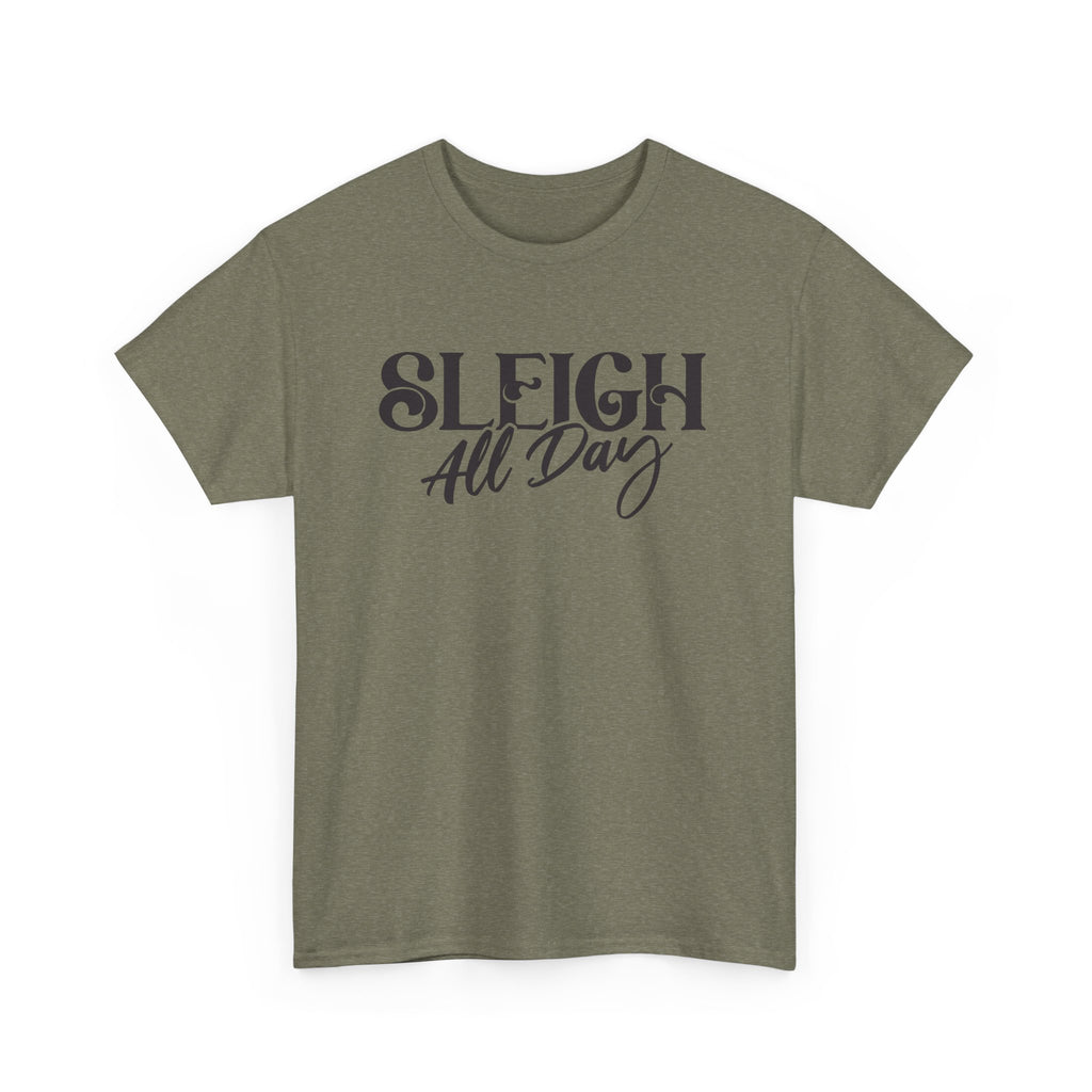 Sleigh All Day Christmas unisex t-shirt