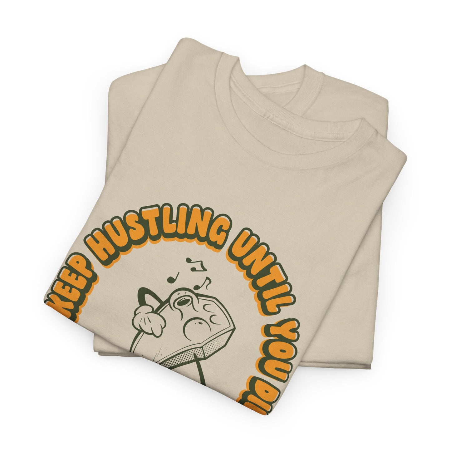 Keep Hustling Until You Die - demotivational coffin mascot unisex t-shirt